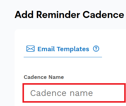 Step 2: Cadence Name field
